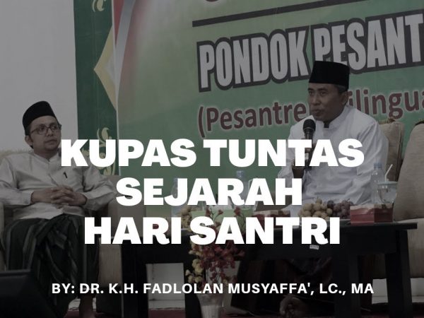 NGAJI SEJARAH KUPAS TUNTAS SEJARAH HARI SANTRI BERSAMA KH. FADLOLAN MUSYAFFA | OPENING SEMINAR