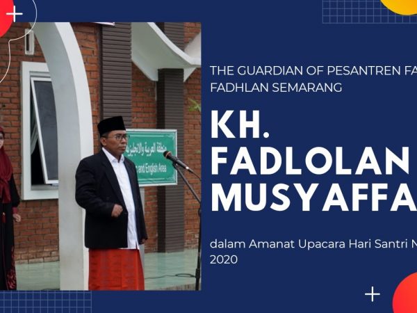 AMANAT UPACARA KH. FADLOLAN MUSYAFFA' || UPACARA HARI SANTRI PPFF 2020