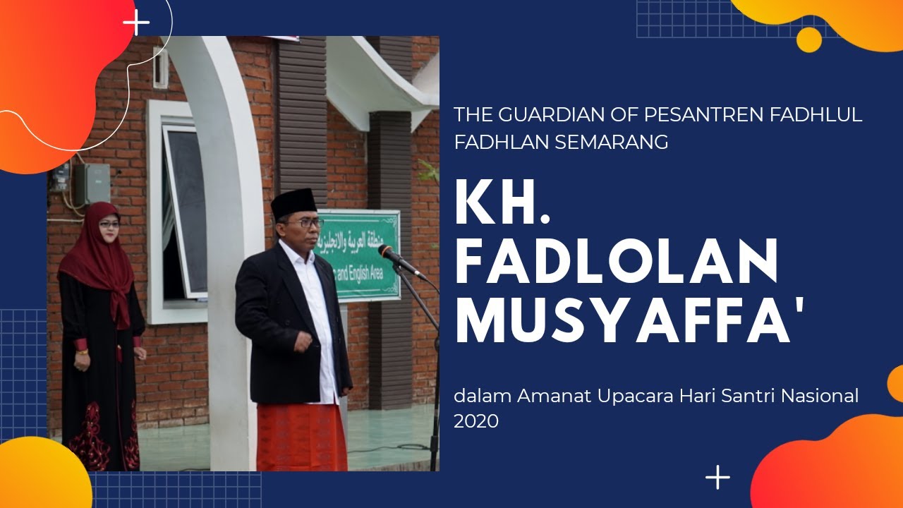 AMANAT UPACARA KH. FADLOLAN MUSYAFFA' || UPACARA HARI SANTRI PPFF 2020