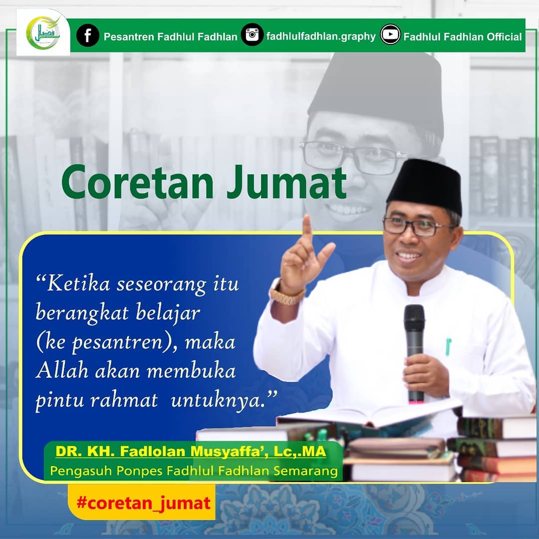 "Ketika seseorang itu berangkat belajar (ke pesantren), maka Allah akan membuka pintu Rahmat untuknya".