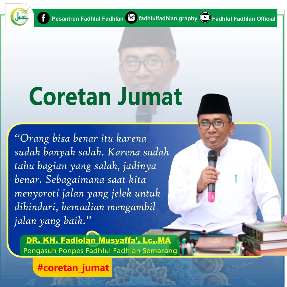Orang Bisa Benar Itu Karena Sudah Banyak Salah. Karena Sudah Tahu Bagian Yang Salah, Jadinya Benar. Sebagaimana Saat Kita Menyoorti Jalan Yang Jelek Untuk Dihindari, Kemudian Mengambil Jalan Yang Baik