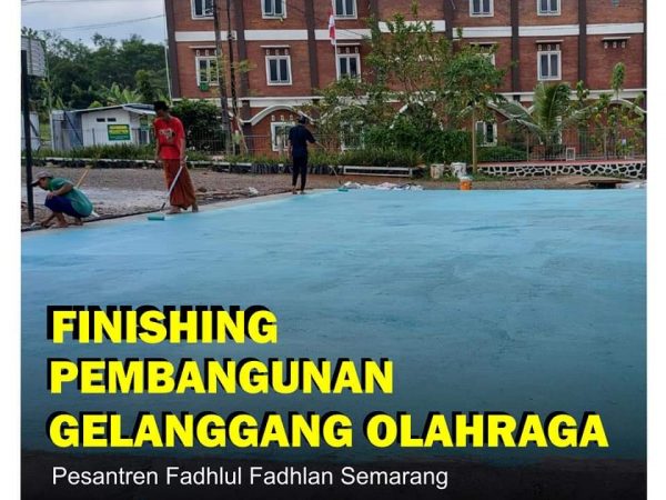 Finishing Pembangunan Gelanggang Olahraga Pondok Pesantren Fadhlul Fadhlan
