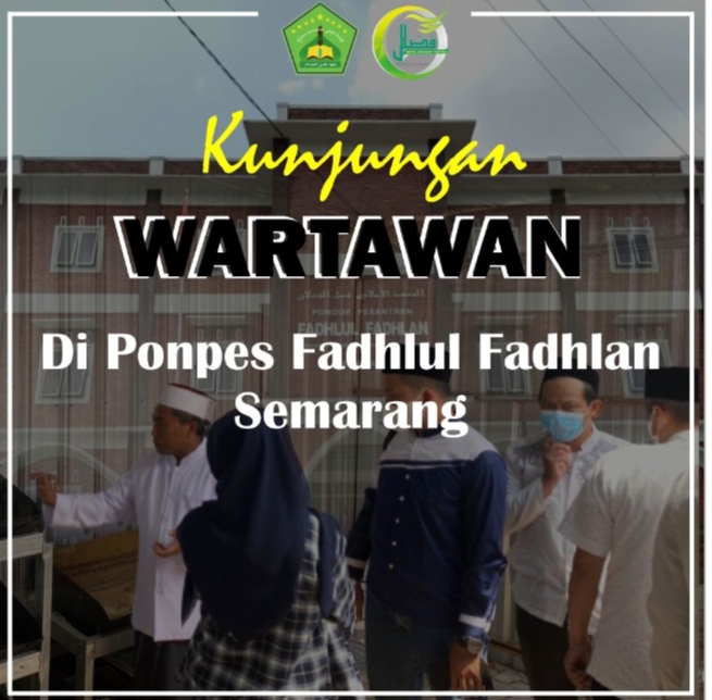 Kunjungan Wartawan Di Pondok Pesantren Fadhlul Fadhlan Semarang Kunjungan Wartawan Di Pondok Pesantren Fadhlul Fadhlan Semarang