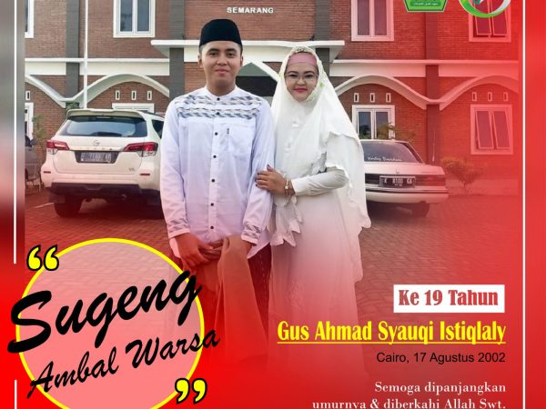 Milad Sa'id Gus Ahmad Syauqi Istiqlaly Fadlolan Yang Ke 19 Tahun
