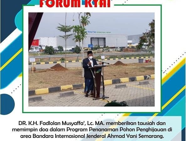 Dr. K.H Fadhlolan Musyaffa', Lc. Ma. Memberikan Tausiah dan Memimpin Do'a Dalam Program Penanaman Pohon Penghijauan Di Area Bandara Internasional Jendral Ahmad Yani Semarang