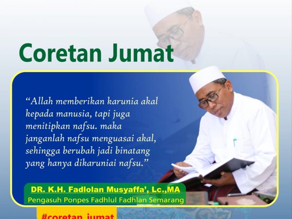 Allah Memberikan Karunia Akal Kepada Manusia, Tapi Juga Menitipkan Nafsu, Maka Janganlah Nafsu Menguasai Akal, Sehingga Berubah Jadi Binatang Yang hanya Dikarniai Nafsu