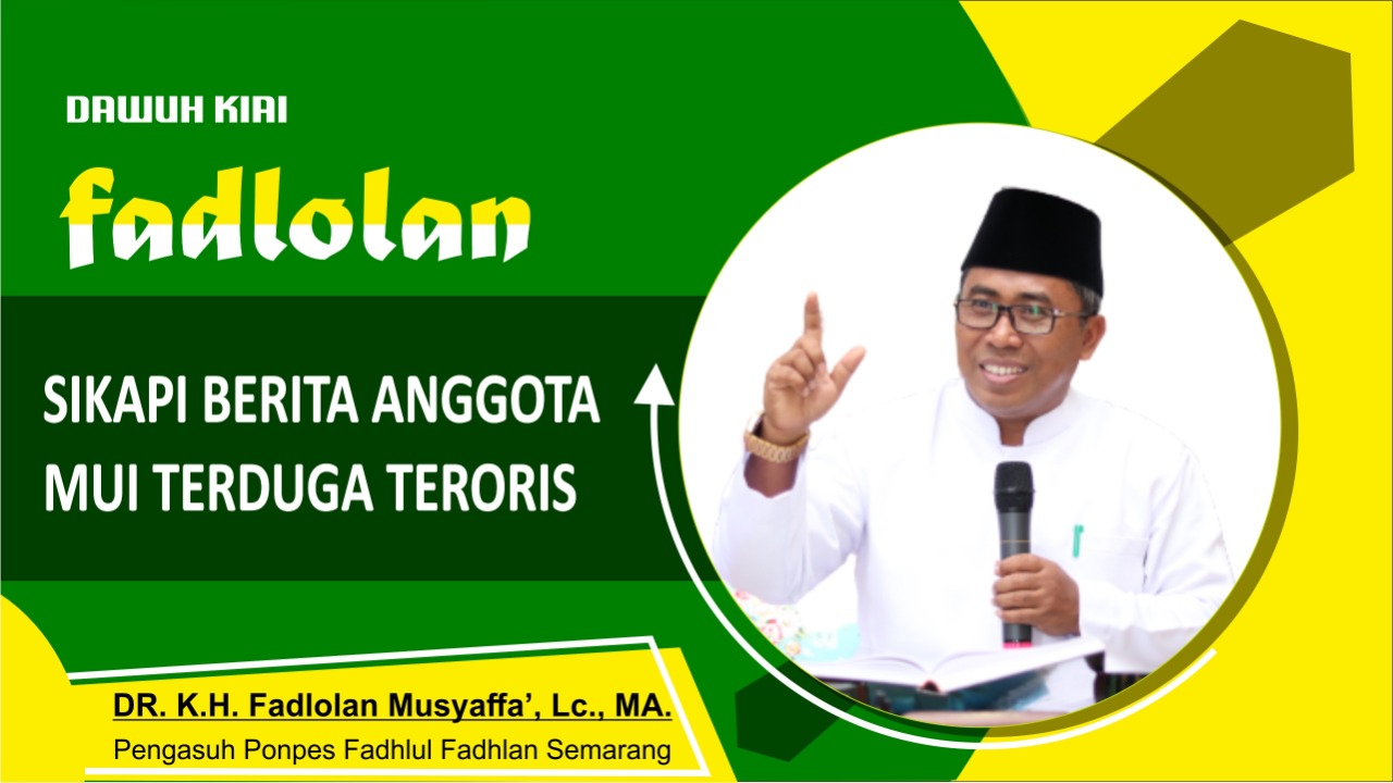 DAWUH KIAI FADLOLAN-Sikapi Berita Anggota MUI Terduga Teroris