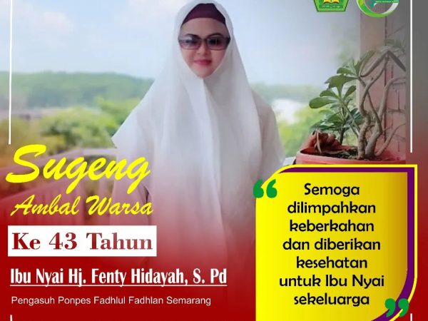 Sugeng Ambal Warso Ibu Nyai Hj. Fenty Hidayah, S. Pd.I (17 Februari 1979).