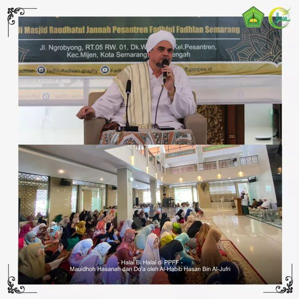 Hadiri Halal Bihalal Ponpes Fadhlul Fadhlan, Habib Hasan Bin Abdurrahman  Al-Jufri "Saya Berada Ditaman Surganya Allah