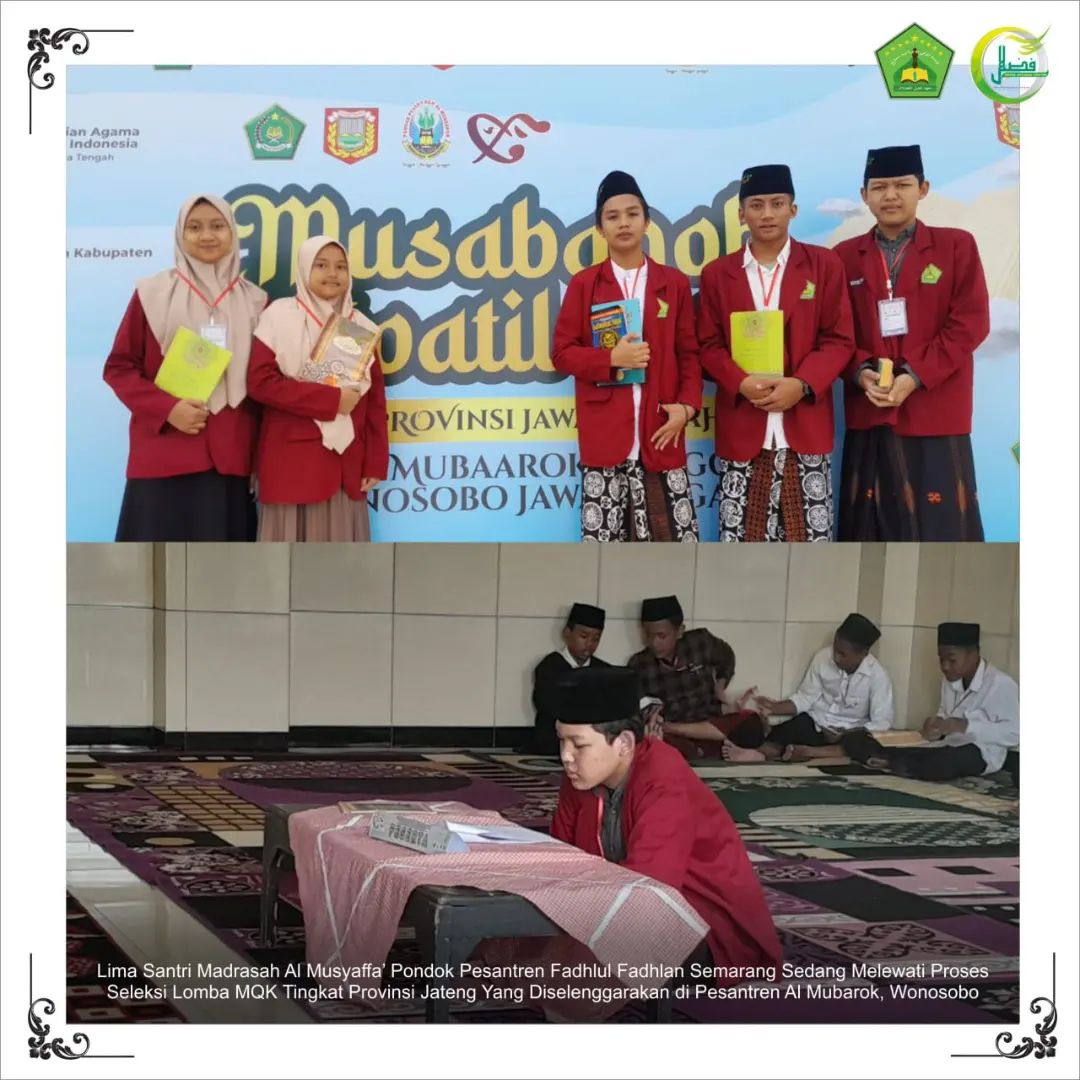 Lolos seleksi lomba MQK Santri Madrasah Al Musyaffa’ Pondok Pesantren Fadhlul Fadhlan Semarang akan mewakili Jateng untuk tingkat Nasional