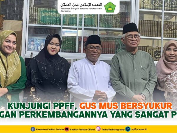 Dr. K.H. Ahmad Mustofa Bisri (Gus Mus) Rekomendasikan Orang Tua Pondokkan Anak di Pondok Pesantren Fadhlul Fadhlan Semarang