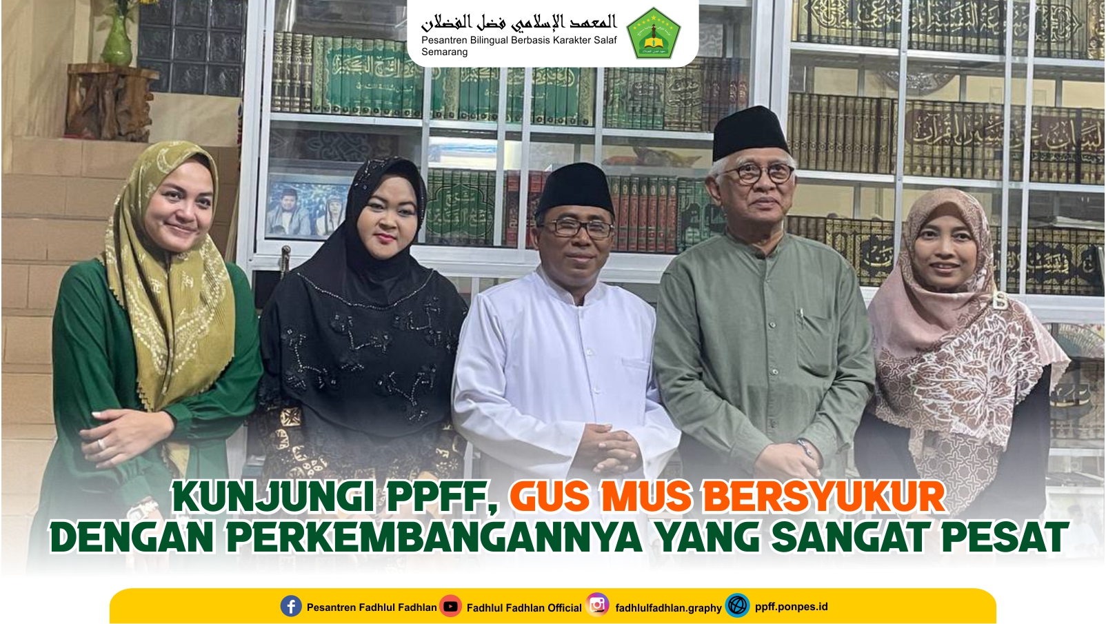 Dr. K.H. Ahmad Mustofa Bisri (Gus Mus) Rekomendasikan Orang Tua Pondokkan Anak di Pondok Pesantren Fadhlul Fadhlan Semarang