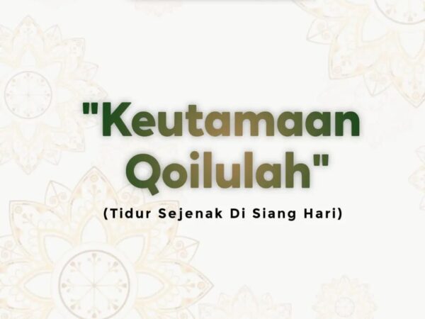 Keutamaan Qoilulah