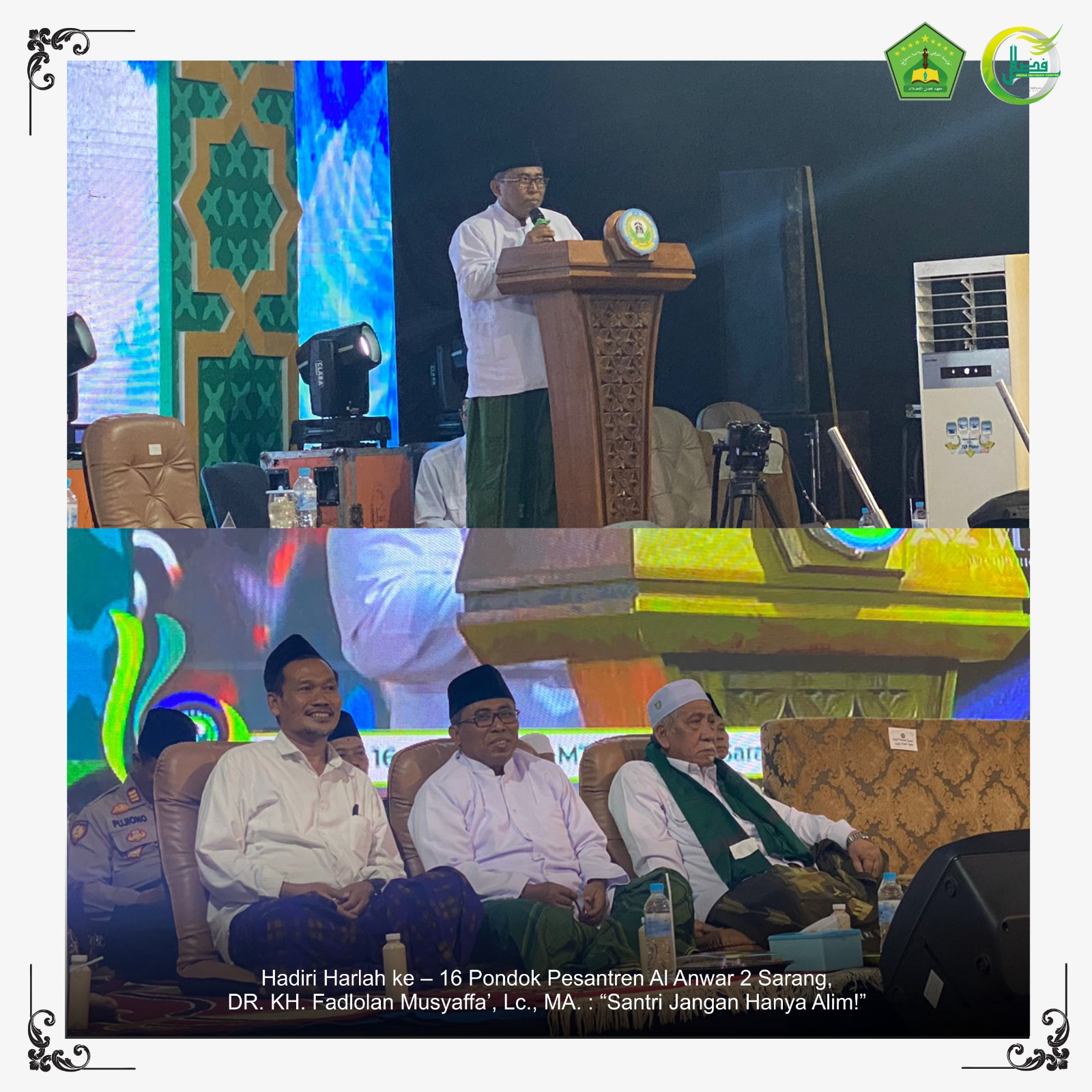 Hadiri Harlah ke – 16 Pondok Pesantren Al Anwar 2 Sarang, DR. KH. Fadlolan Musyaffa’, Lc., MA. : “Santri Jangan Hanya Alim!”