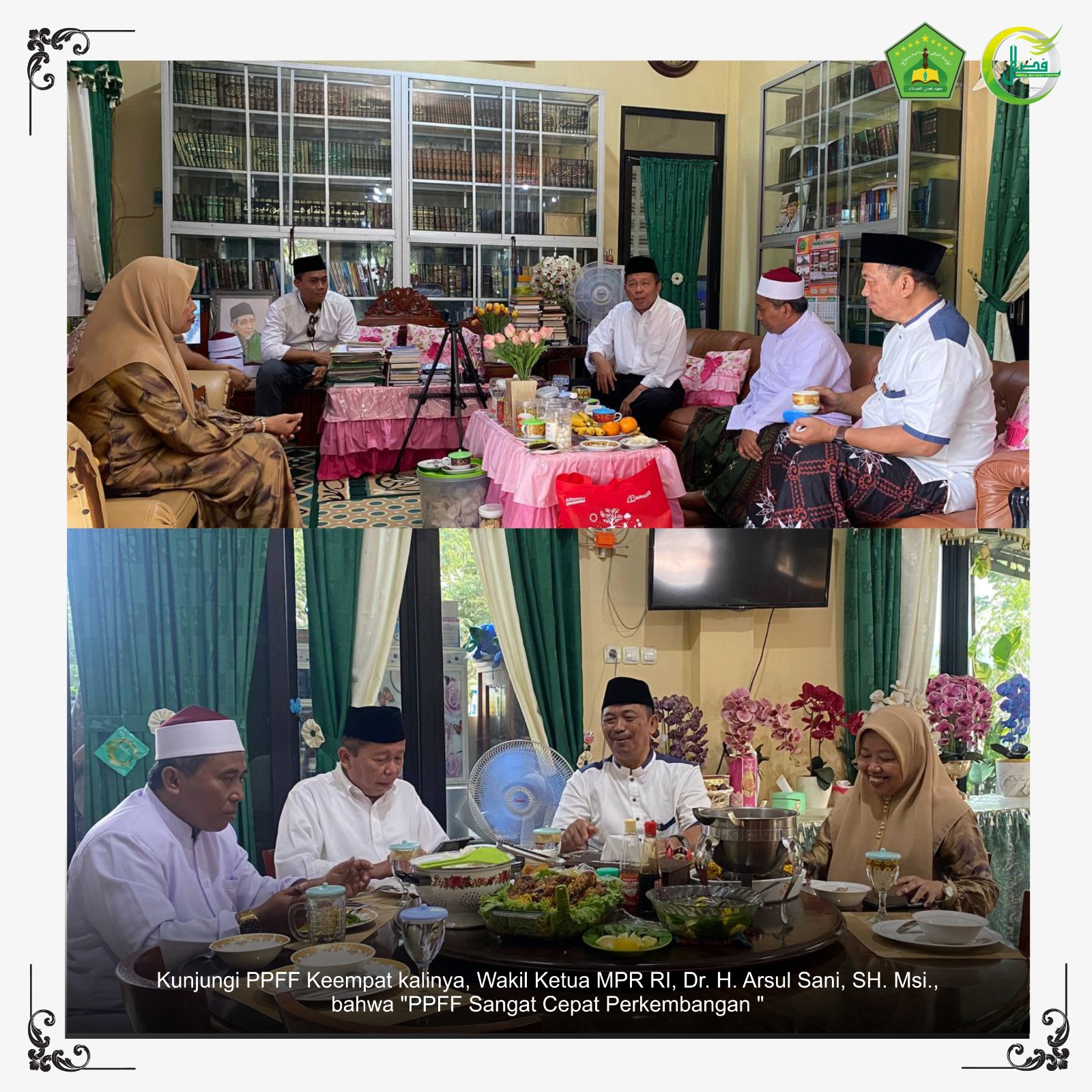 Kunjungi PPFF Keempat kalinya, Wakil Ketua MPR RI, Dr. H. Arsul Sani, SH. MSi., bahwa "PPFF Sangat Cepat Perkembangan "