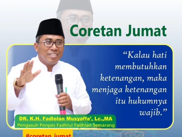 "Kalau hati membutuhkan ketenangan, maka menjaga ketenangan itu hukumnya wajib." -DR. KH. Fadlolan Musyaffa', LC., MA