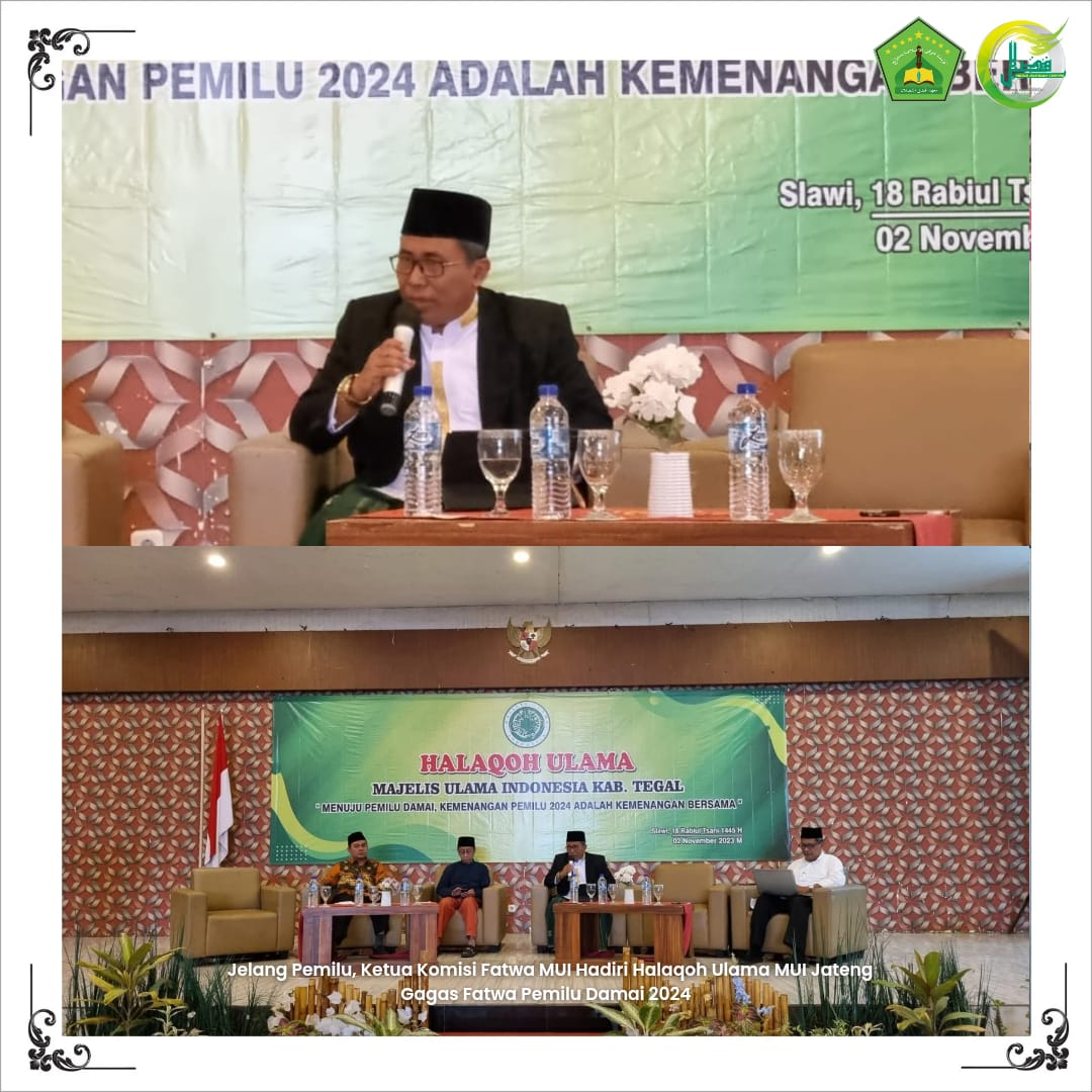 Hadiri Halaqoh Ulama MUI Kabupaten Tegal, Ketua Komisi Fatwa MUI Provinsi Jateng “Kita Wajib Menggunakan Hak Pilih"