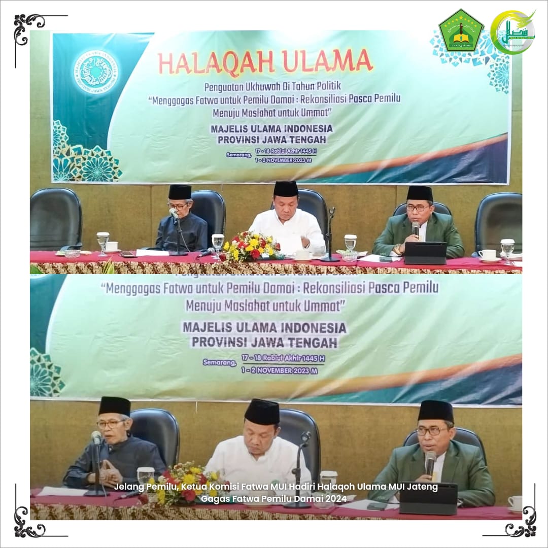 Jelang Pemilu, Ketua Komisi Fatwa MUI Hadiri Halaqoh Ulama MUI Jateng Gagas Fatwa Pemilu Damai 2024