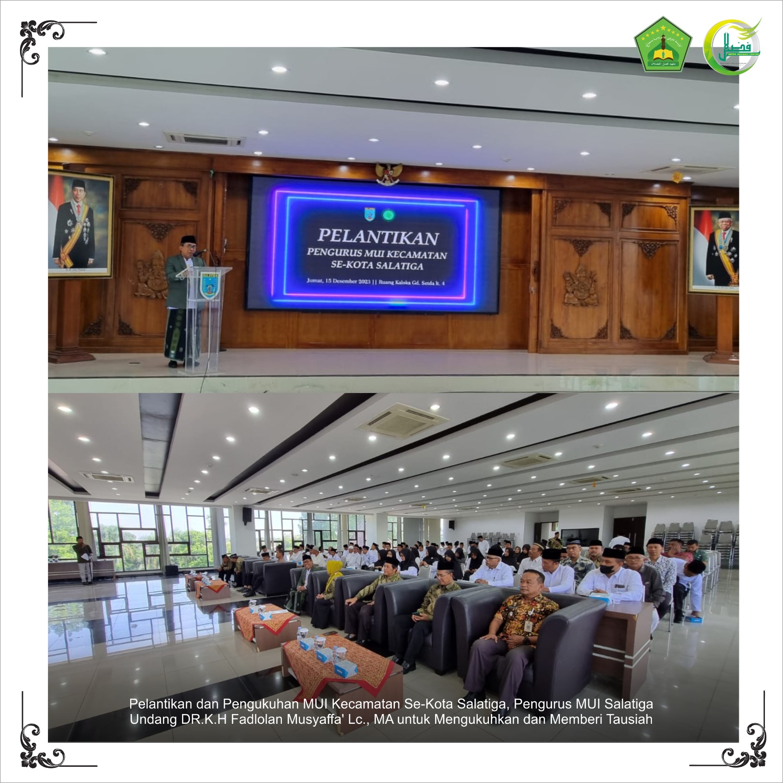 Pelantikan dan Pengukuhan MUI Kecamatan Se-Kota Salatiga, Pengurus MUI Salatiga Undang DR.K.H Fadlolan Musyaffa' Lc., MA untuk Mengukuhkan dan Memberi Tausiah