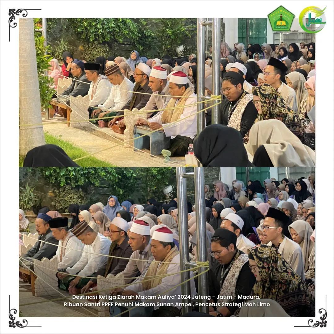 Destinasi Ketiga Ziarah Makam Auliya’ 2024 Jateng - Jatim - Madura, Ribuan Santri PPFF Penuhi Makam Sunan Ampel, Pencetus Strategi Moh Limo