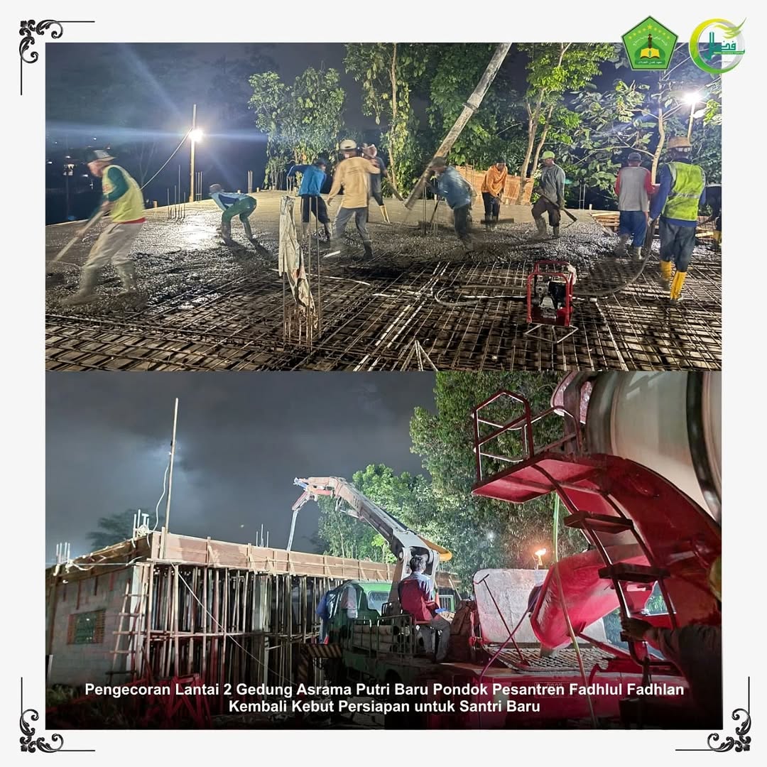 Pengecoran Lantai 2 Gedung Asrama Putri Baru dan Adam Mart: Pondok Pesantren Fadhlul Fadhlan Kembali Kebut Persiapan untuk Santri Baru Pengecoran Lantai 2 Gedung Asrama Putri Baru dan Adam Mart: Pondok Pesantren Fadhlul Fadhlan Kembali Kebut Persiapan untuk Santri Baru
