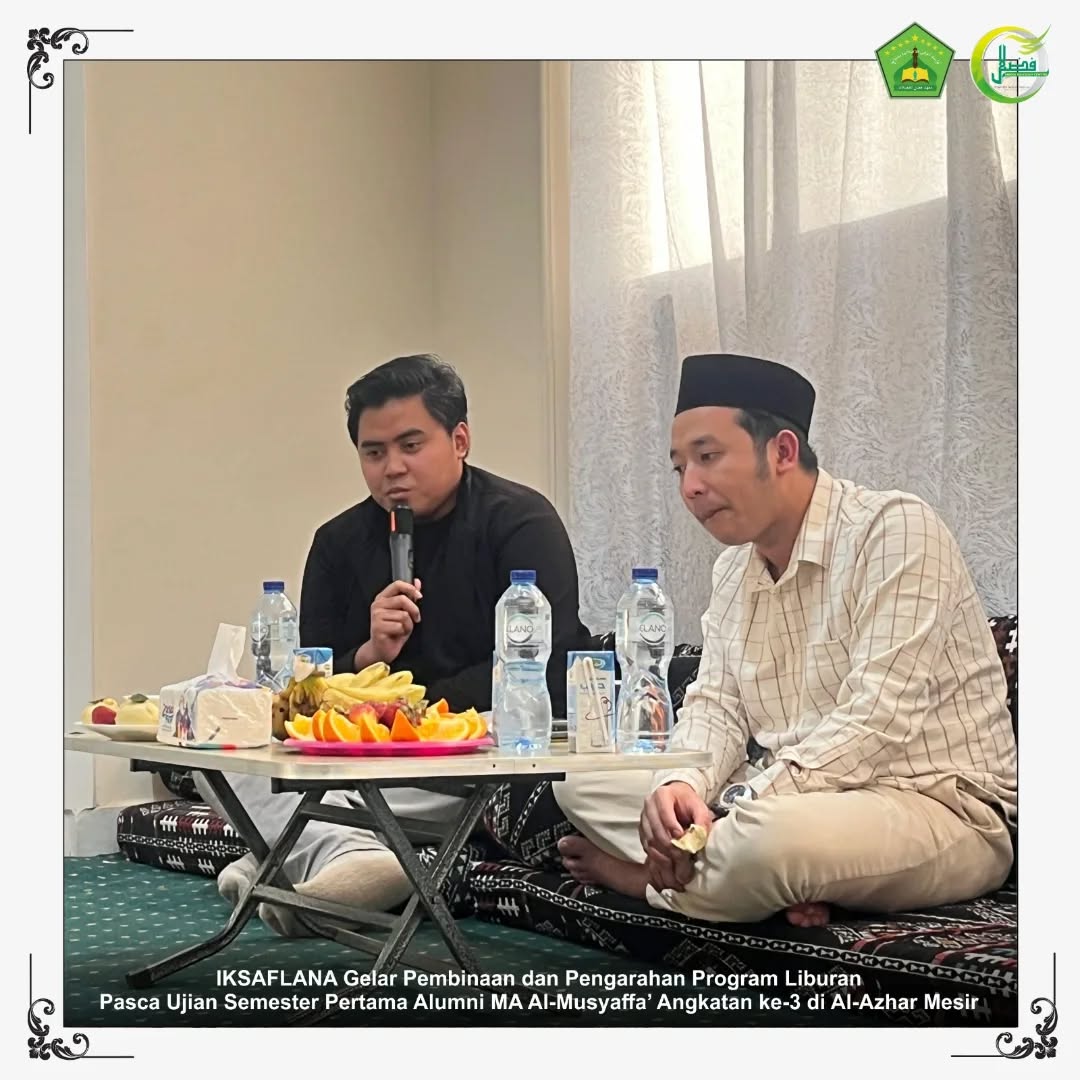 IKSAFLANA Gelar Pembinaan dan Pengarahan Program Liburan Pasca Ujian Semester Pertama Alumni MA Al-Musyaffa’ Angkatan ke-3 di Al-Azhar Mesir